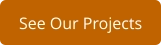 See Our Projects