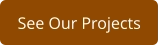 See Our Projects