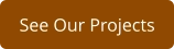 See Our Projects